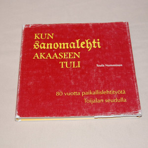 Tuula Numminen Kun sanomalehti Akaaseen tuli
